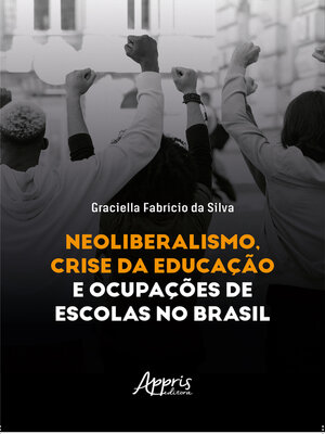 cover image of Neoliberalismo, Crise da Educação e Ocupações de Escolas no Brasil